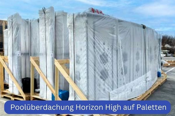 Poolüberdachung Bausatz kaufen: Horizon High von Novacomet auf Paletten